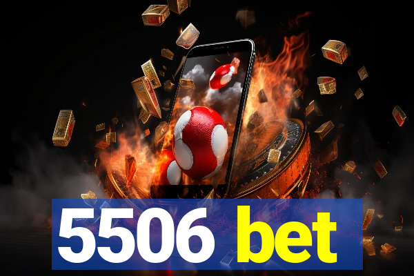 5506 bet